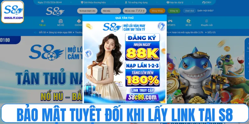 Bảo mật tuyệt đối khi lấy link tại S8
