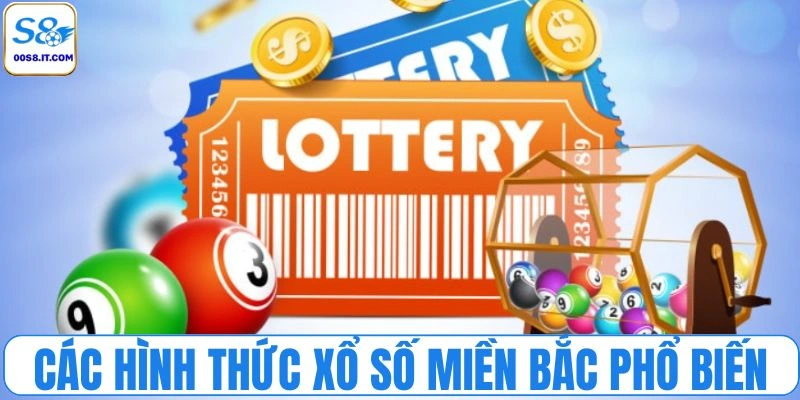 Các hình thức chơi xổ số miền Bắc phổ biến