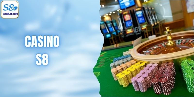 Casino S8 - Sân Chơi Đẳng Cấp Và Uy Tín Top 1 Châu Á