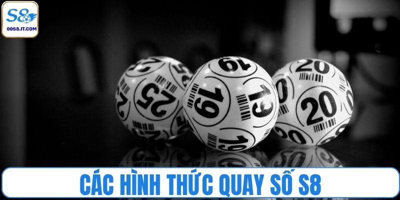 Đầy đủ các hình thức quay số được ưa chuộng