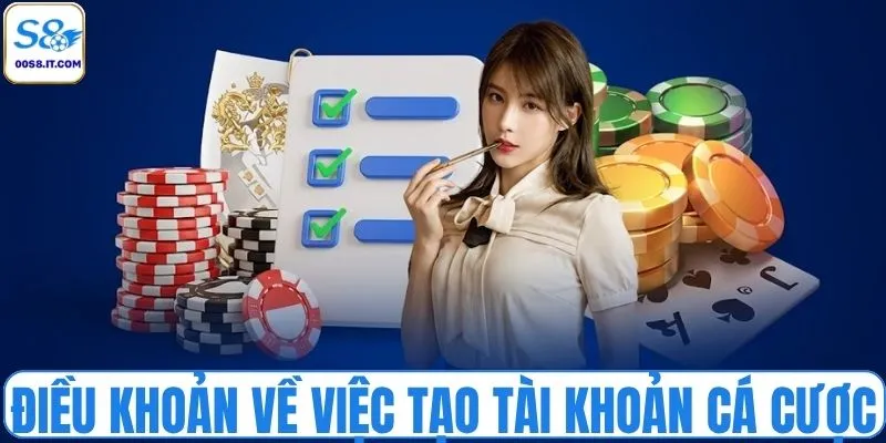 Điều khoản quan trọng về việc tạo tài khoản cá cược