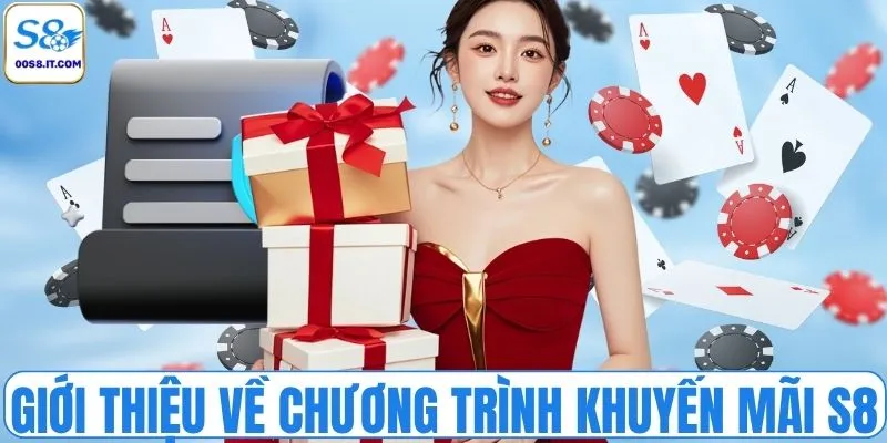Giới thiệu chung về chương trình khuyến mãi S8