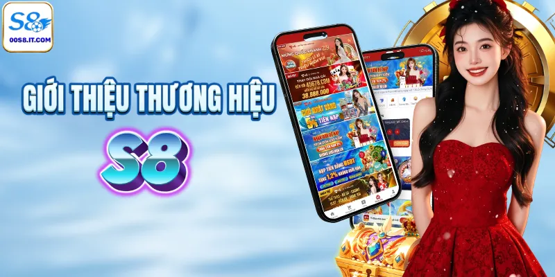 Giới thiệu thương hiệu giải trí uy tín S8 