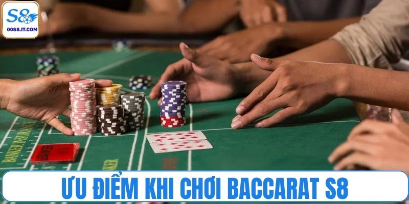 Lợi thế khi tham gia đánh baccarat tại S8