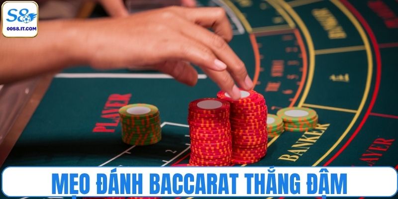 Mẹo đánh game bài baccarat thực chiến thắng đậm