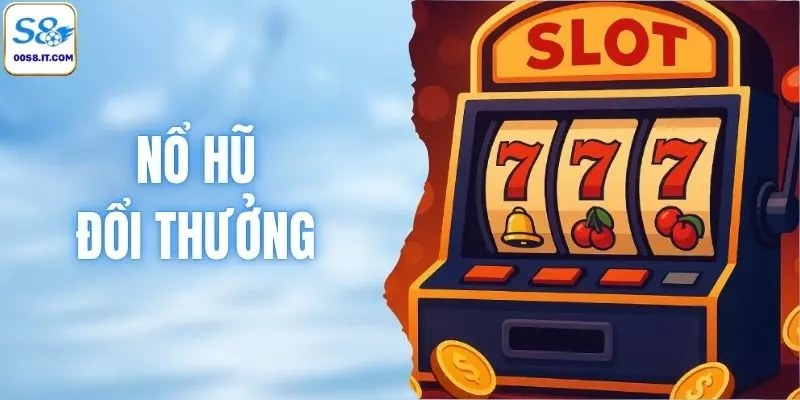 Nổ Hũ Đổi Thưởng S8 - Thiên Đường Giải Trí, Kiếm Tiền Số 1 Tại Châu Á