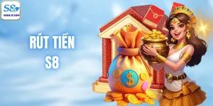 Rút Tiền S8 Và Những Điều Cần Biết Để Giao Dịch An Toàn