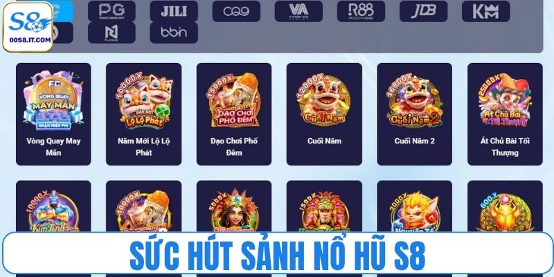 Sức hút khổng lồ từ sảnh nổ hũ S8