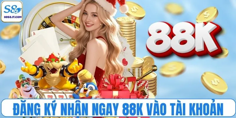 Tham gia đăng ký nhận ngay 88K vào tài khoản