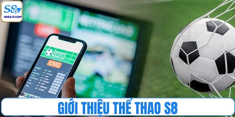 Thể thao S8 được nhiều thành viên yêu thích
