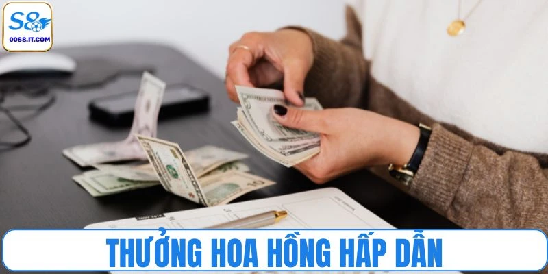 Thưởng hoa hồng hấp dẫn cho các đối tác